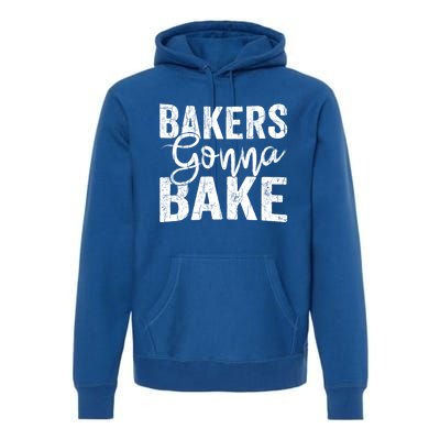 Baker Gonna Bake Funny Baking Cookie Crew Bake Lover Graphic Gift Premium Hoodie