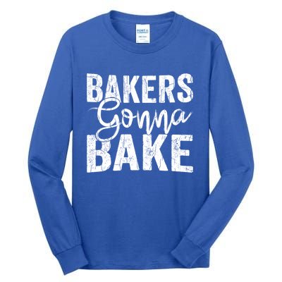 Baker Gonna Bake Funny Baking Cookie Crew Bake Lover Graphic Gift Tall Long Sleeve T-Shirt