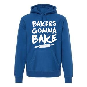 Bakers Gonna Bake Baking Cool Gift Baker Pastry Chef Funny Gift Premium Hoodie