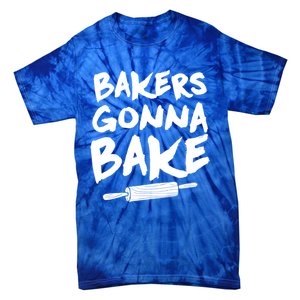 Bakers Gonna Bake Baking Cool Gift Baker Pastry Chef Funny Gift Tie-Dye T-Shirt