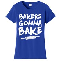 Bakers Gonna Bake Baking Cool Gift Baker Pastry Chef Funny Gift Women's T-Shirt