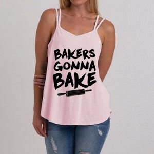 Bakers Gonna Bake Baking Cool Gift Baker Pastry Chef Funny Gift Women's Strappy Tank