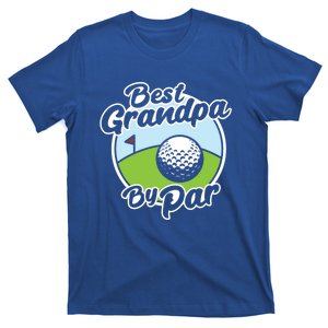 Best Grandpa By Par Funny FatherS Day Grandfather Golf Meaningful Gift T-Shirt