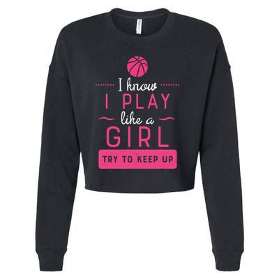 Basketball -Girl Basketball Gift- Play Like a Girl Cropped Pullover Crew
