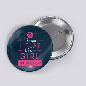 Basketball -Girl Basketball Gift- Play Like a Girl Button