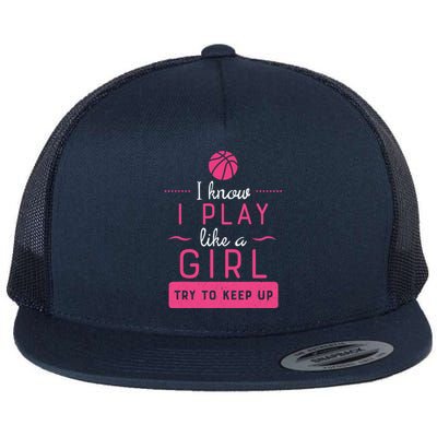 Basketball -Girl Basketball Gift- Play Like a Girl Flat Bill Trucker Hat