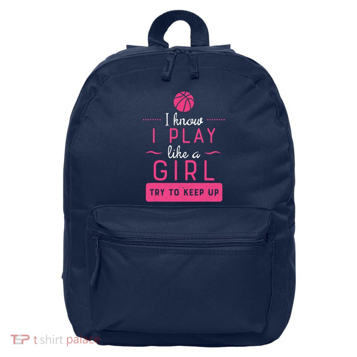 Basketball -Girl Basketball Gift- Play Like a Girl 16 in Basic Backpack