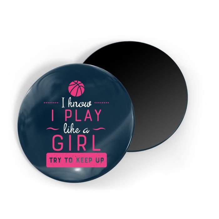 Basketball -Girl Basketball Gift- Play Like a Girl Magnet