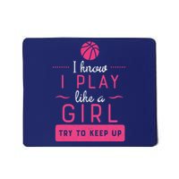 Basketball -Girl Basketball Gift- Play Like a Girl Mousepad