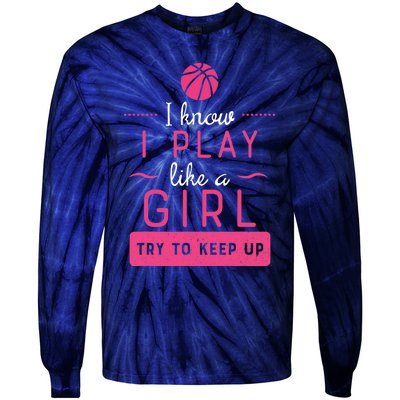 Basketball -Girl Basketball Gift- Play Like a Girl Tie-Dye Long Sleeve Shirt