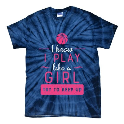 Basketball -Girl Basketball Gift- Play Like a Girl Tie-Dye T-Shirt