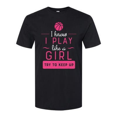 Basketball -Girl Basketball Gift- Play Like a Girl Softstyle CVC T-Shirt