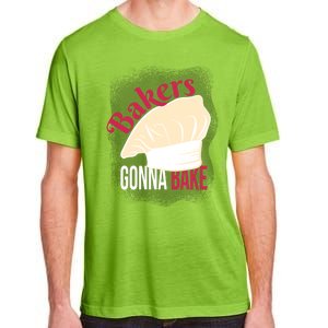 Bakers Gonna Bake Funny Cook Pastry Chef Joke Great Gift Adult ChromaSoft Performance T-Shirt