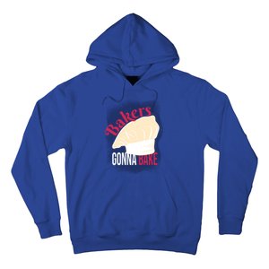 Bakers Gonna Bake Funny Cook Pastry Chef Joke Great Gift Hoodie