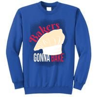 Bakers Gonna Bake Funny Cook Pastry Chef Joke Great Gift Sweatshirt