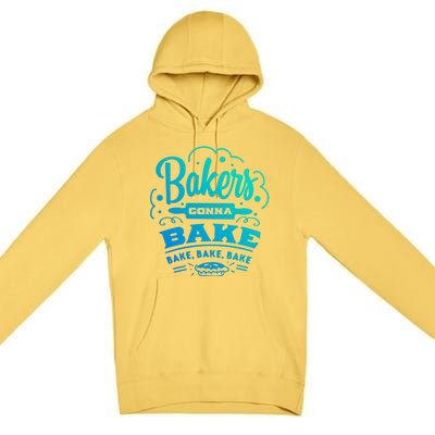 Bakers Gonna Bake Bake Bake Tee Gift Premium Pullover Hoodie