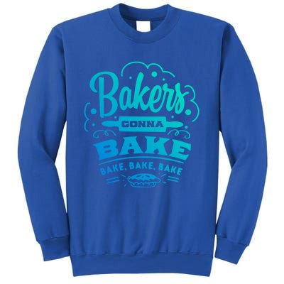 Bakers Gonna Bake Bake Bake Tee Gift Sweatshirt