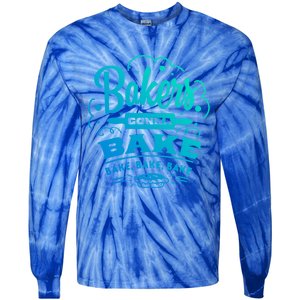 Bakers Gonna Bake Bake Bake Tee Gift Tie-Dye Long Sleeve Shirt