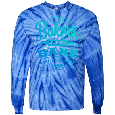 Bakers Gonna Bake Bake Bake Tee Gift Tie-Dye Long Sleeve Shirt