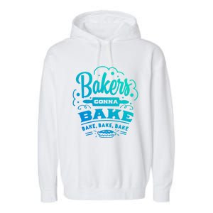 Bakers Gonna Bake Bake Bake Tee Gift Garment-Dyed Fleece Hoodie