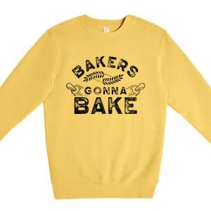 Bakers Gonna Bake Bakery Baking Baker Hobby Great Gift Premium Crewneck Sweatshirt