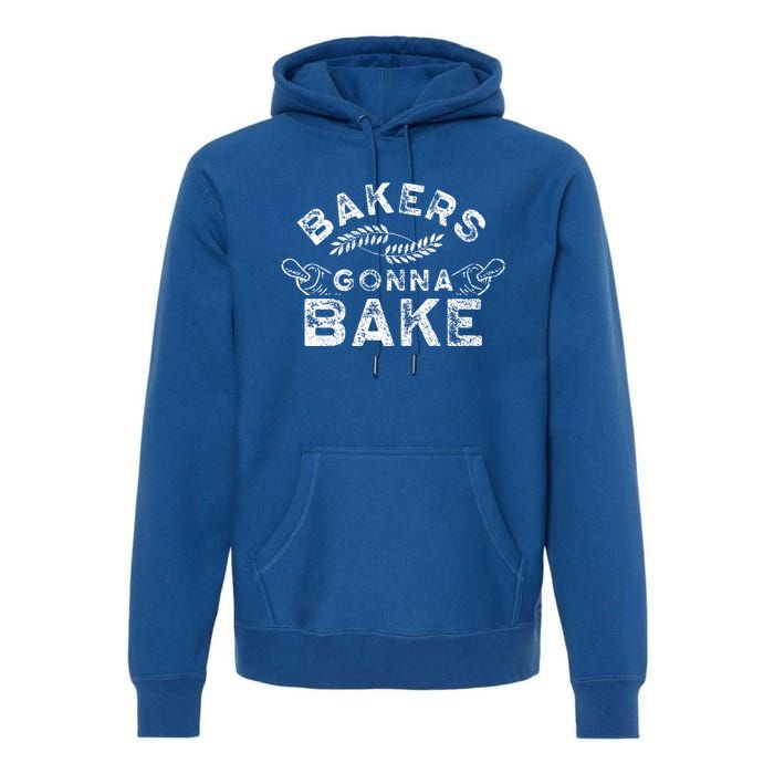 Bakers Gonna Bake Bakery Baking Baker Hobby Great Gift Premium Hoodie