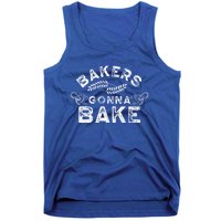 Bakers Gonna Bake Bakery Baking Baker Hobby Great Gift Tank Top