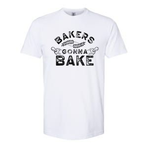 Bakers Gonna Bake Bakery Baking Baker Hobby Great Gift Softstyle CVC T-Shirt