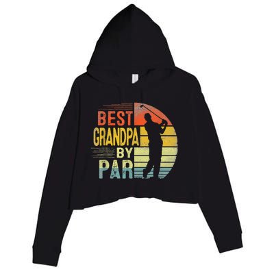 Best Grandpa By Par Daddy Fathers Day Gift Golf Lover Golfer Crop Fleece Hoodie