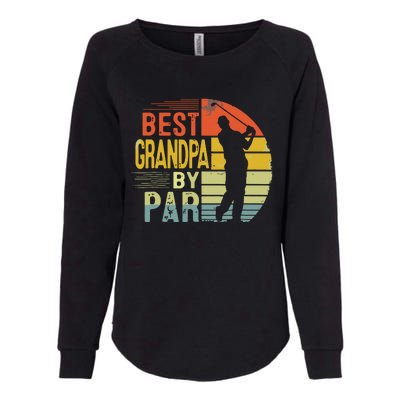 Best Grandpa By Par Daddy Fathers Day Gift Golf Lover Golfer Womens California Wash Sweatshirt