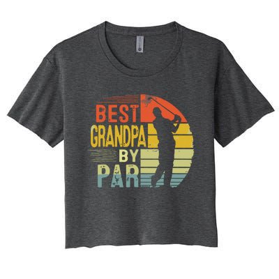 Best Grandpa By Par Daddy Fathers Day Gift Golf Lover Golfer Women's Crop Top Tee