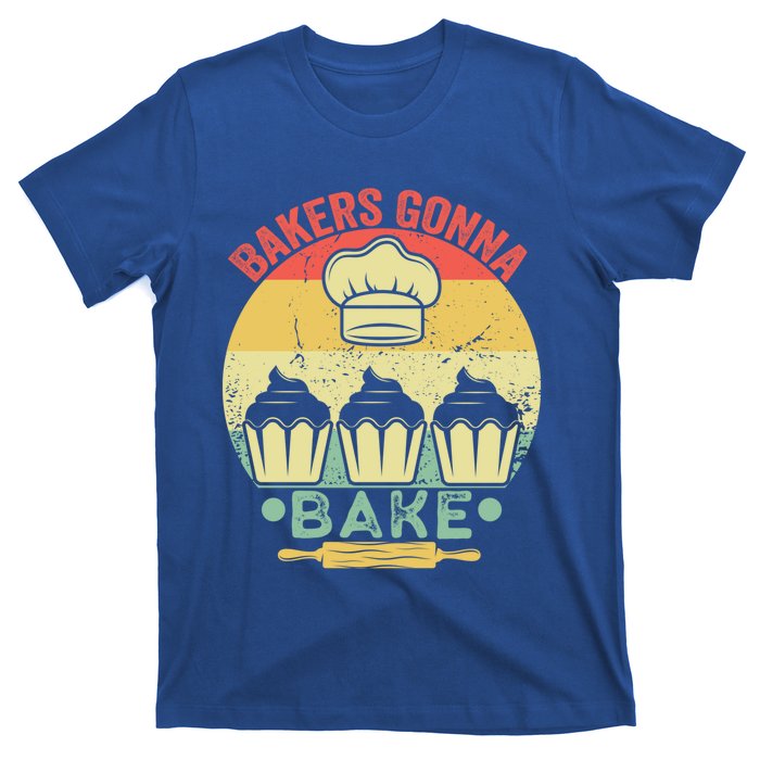 Bakers Gonna Bake Cooking Vintage Funny Baking Lover Saying Gift T-Shirt