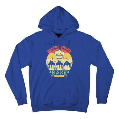 Bakers Gonna Bake Cooking Vintage Funny Baking Lover Saying Gift Tall Hoodie