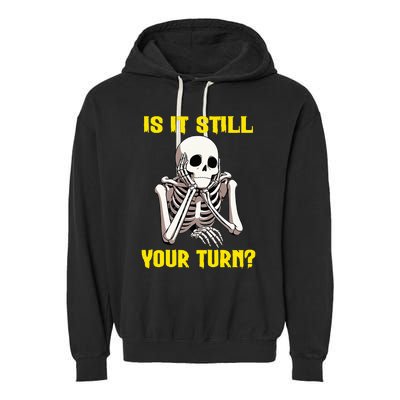 Board Game Card Is It Still Your Turn Garment-Dyed Fleece Hoodie