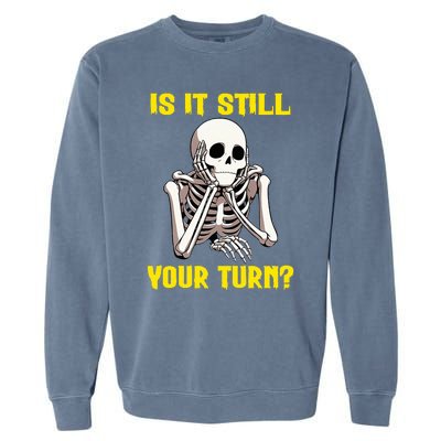 Board Game Card Is It Still Your Turn Garment-Dyed Sweatshirt