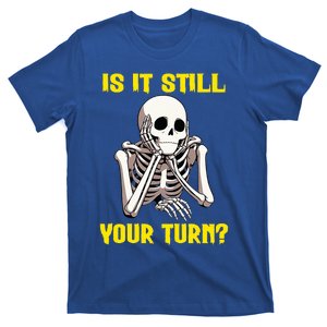 Board Game Card Is It Still Your Turn T-Shirt