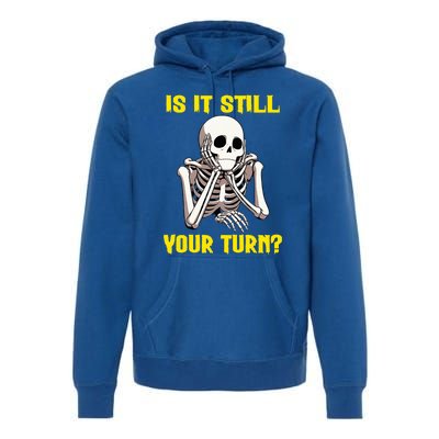 Board Game Card Is It Still Your Turn Premium Hoodie