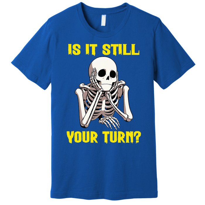 Board Game Card Is It Still Your Turn Premium T-Shirt