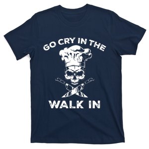 Best Go Cry In The Walk In T-Shirt