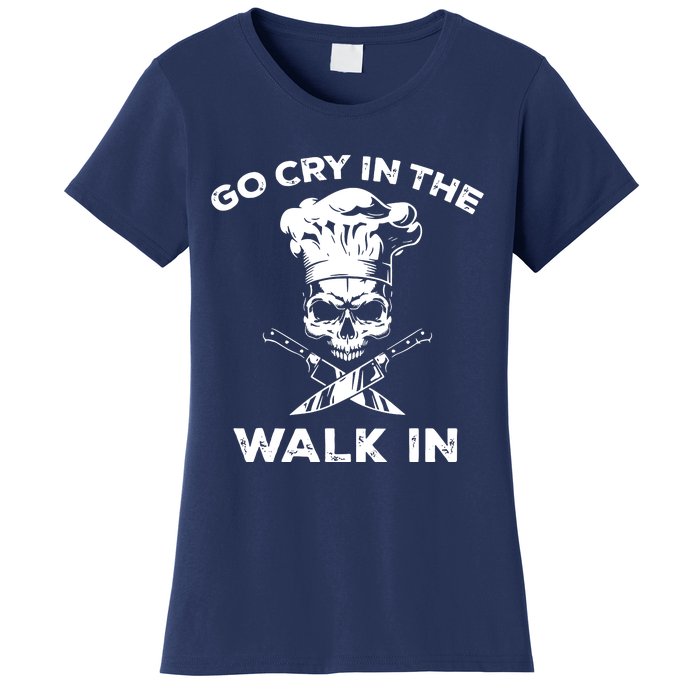 Best Go Cry In The Walk In Women's T-Shirt