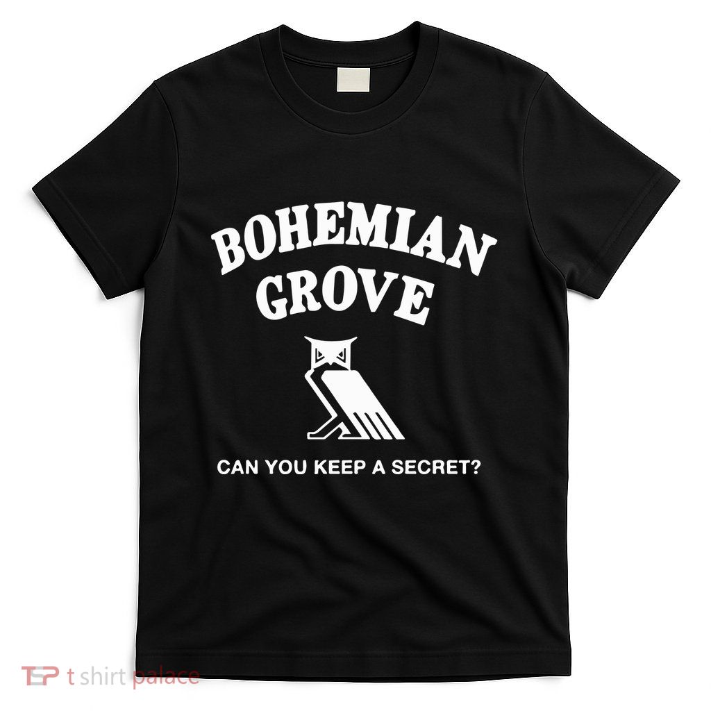 Bohemian Grove Can You Keep A Secret T-Shirt