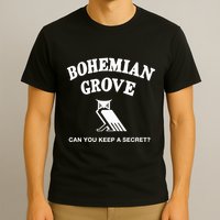 Bohemian Grove Can You Keep A Secret T-Shirt