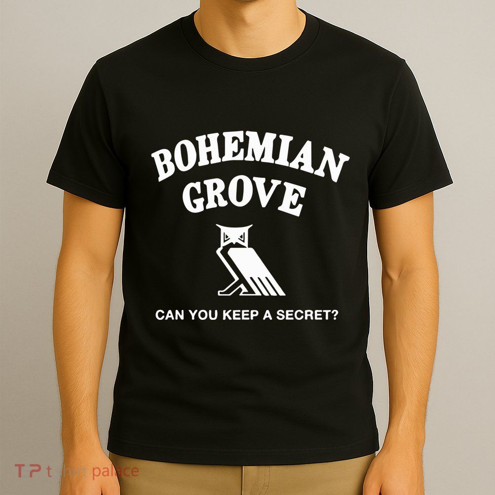 Bohemian Grove Can You Keep A Secret T-Shirt