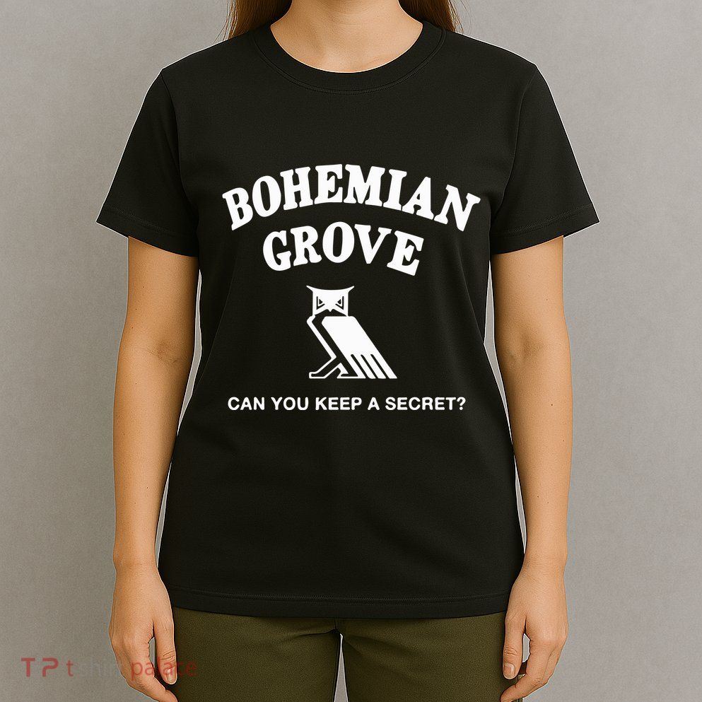 Bohemian Grove Can You Keep A Secret T-Shirt