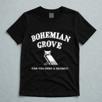 Bohemian Grove Can You Keep A Secret T-Shirt