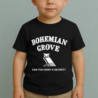 Bohemian Grove Can You Keep A Secret Toddler T-Shirt