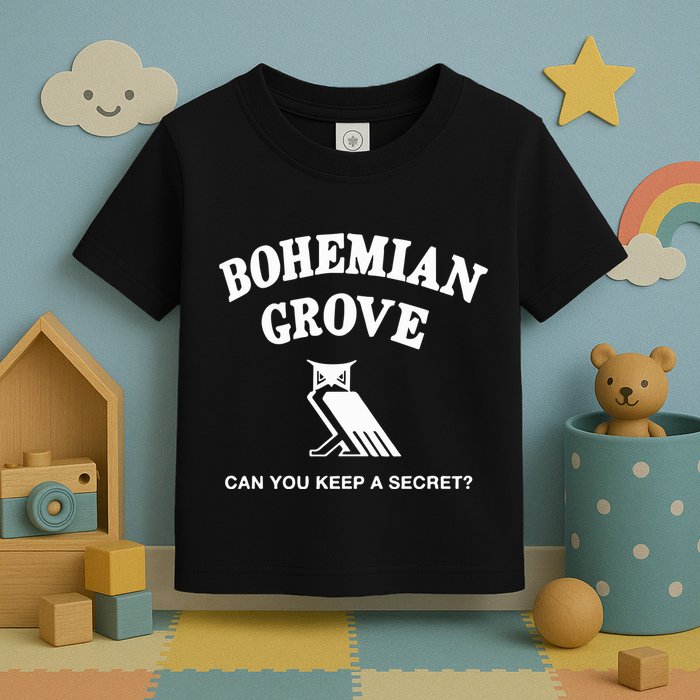Bohemian Grove Can You Keep A Secret Toddler T-Shirt
