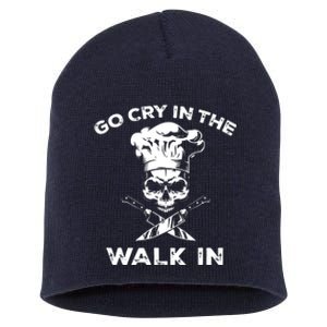 Best Go Cry In The Walk In Funny Chef For Men Women Short Acrylic Beanie