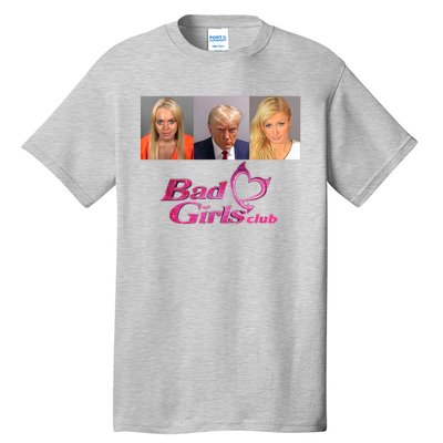 Bad Girls Club Trump 2024 Tall T-Shirt