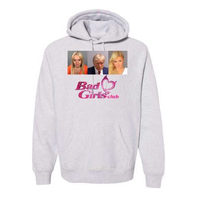 Bad Girls Club Trump 2024 Premium Hoodie